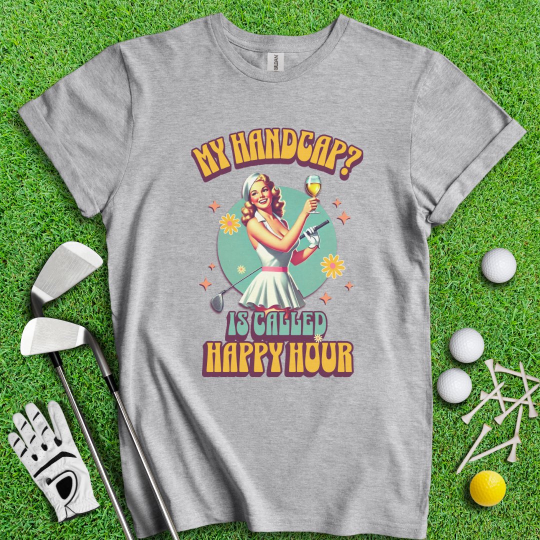 My Handicap Is Called Happy Hour T-Shirt - TeeHee Golf Gear