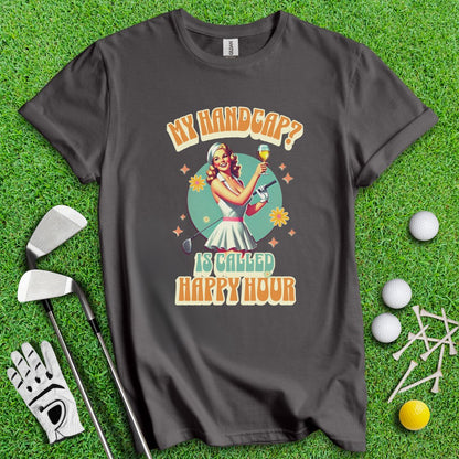 My Handicap Is Called Happy Hour T-Shirt - TeeHee Golf Gear