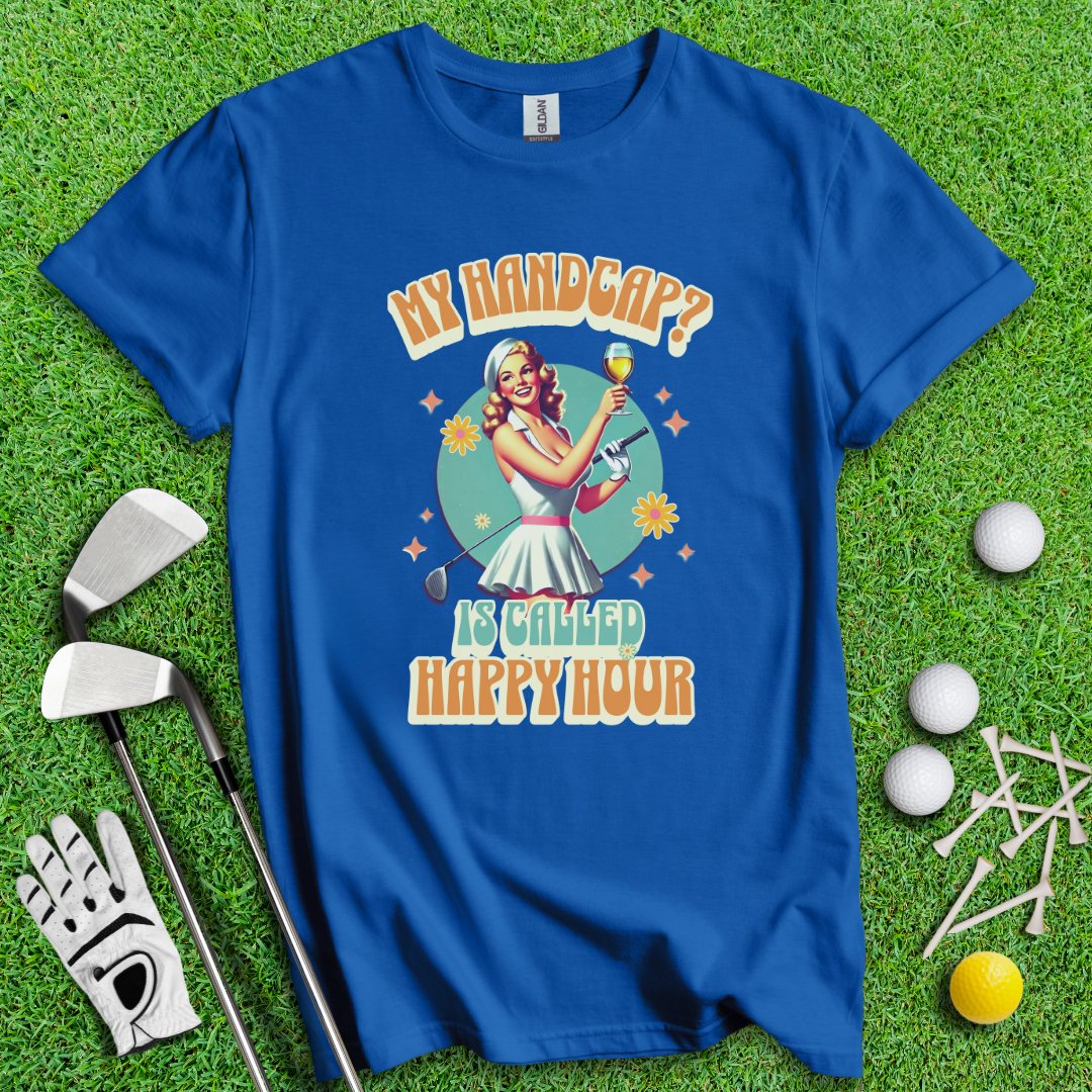 My Handicap Is Called Happy Hour T-Shirt - TeeHee Golf Gear