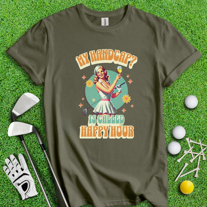 My Handicap Is Called Happy Hour T-Shirt - TeeHee Golf Gear