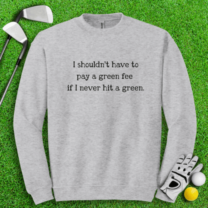 No Green Fee Crewneck - TeeHee Golf Gear