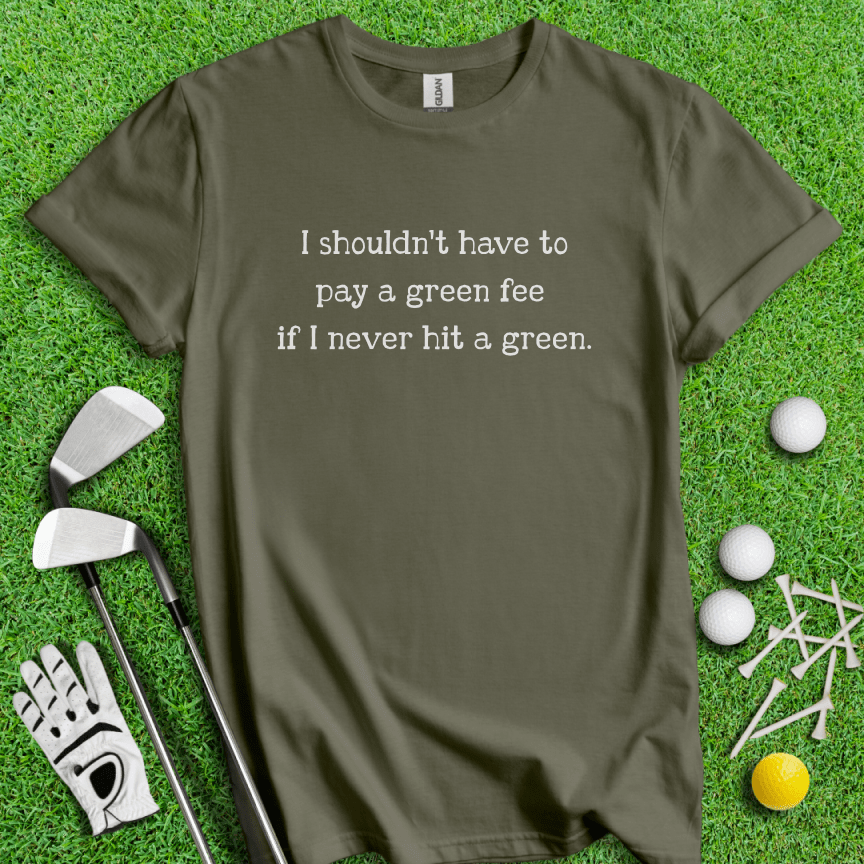 No Green Fee T-shirt - TeeHee Golf Gear