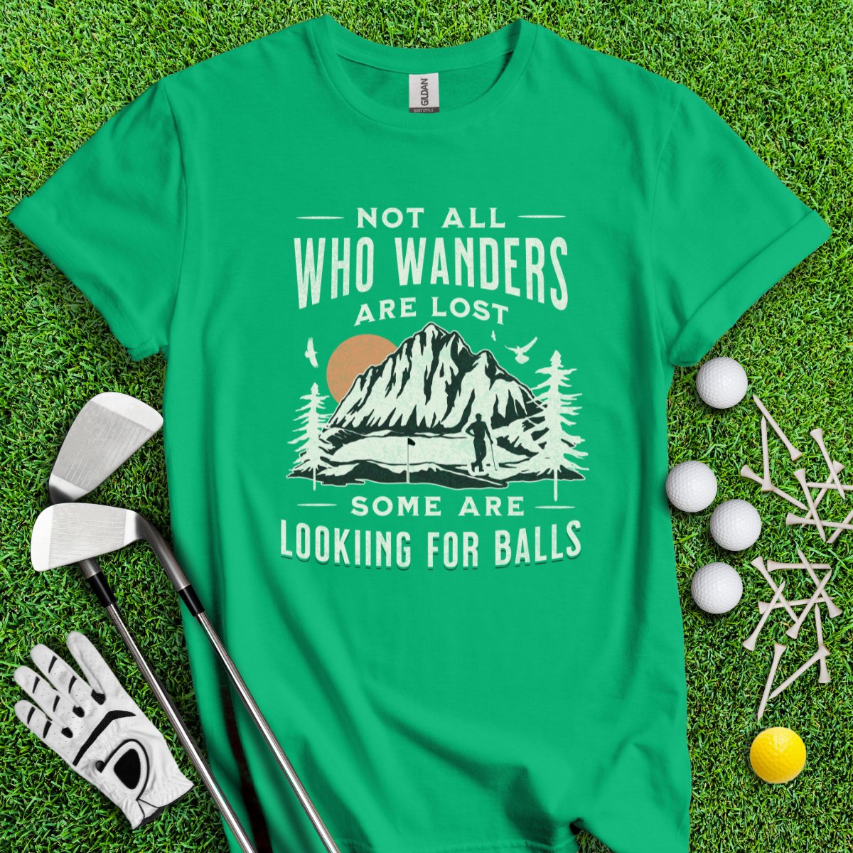 Not All Who Wander Are Lost, Some Are Looking For Balls Funny Golf Outdoor Lover T-Shirt - TeeHee Golf Gear