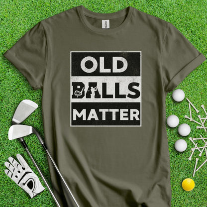 Old Balls Matter Funny Golf T - Shirt - TeeHee Golf Gear