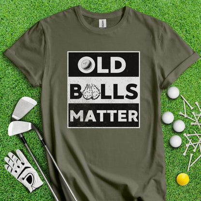 Old Balls Matter Funny Golf T - Shirt - TeeHee Golf Gear