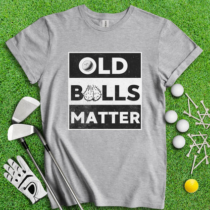 Old Balls Matter Funny Golf T - Shirt - TeeHee Golf Gear