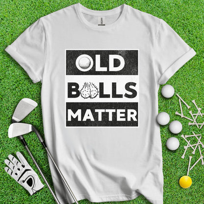 Old Balls Matter Funny Golf T - Shirt - TeeHee Golf Gear