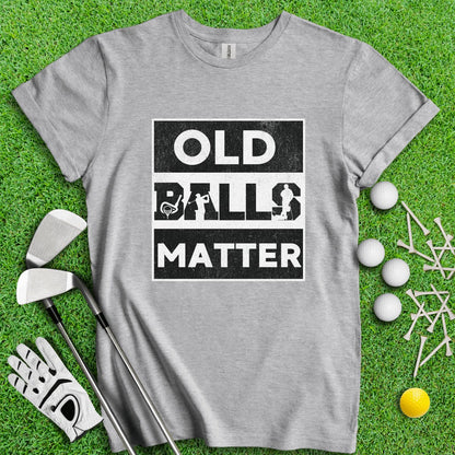 Old Balls Matter Funny Golf T - Shirt - TeeHee Golf Gear