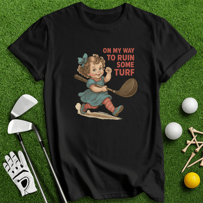 On My Way Ruin Turf T-Shirt - TeeHee Golf Gear