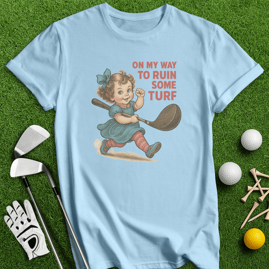 On My Way Ruin Turf T-Shirt - TeeHee Golf Gear
