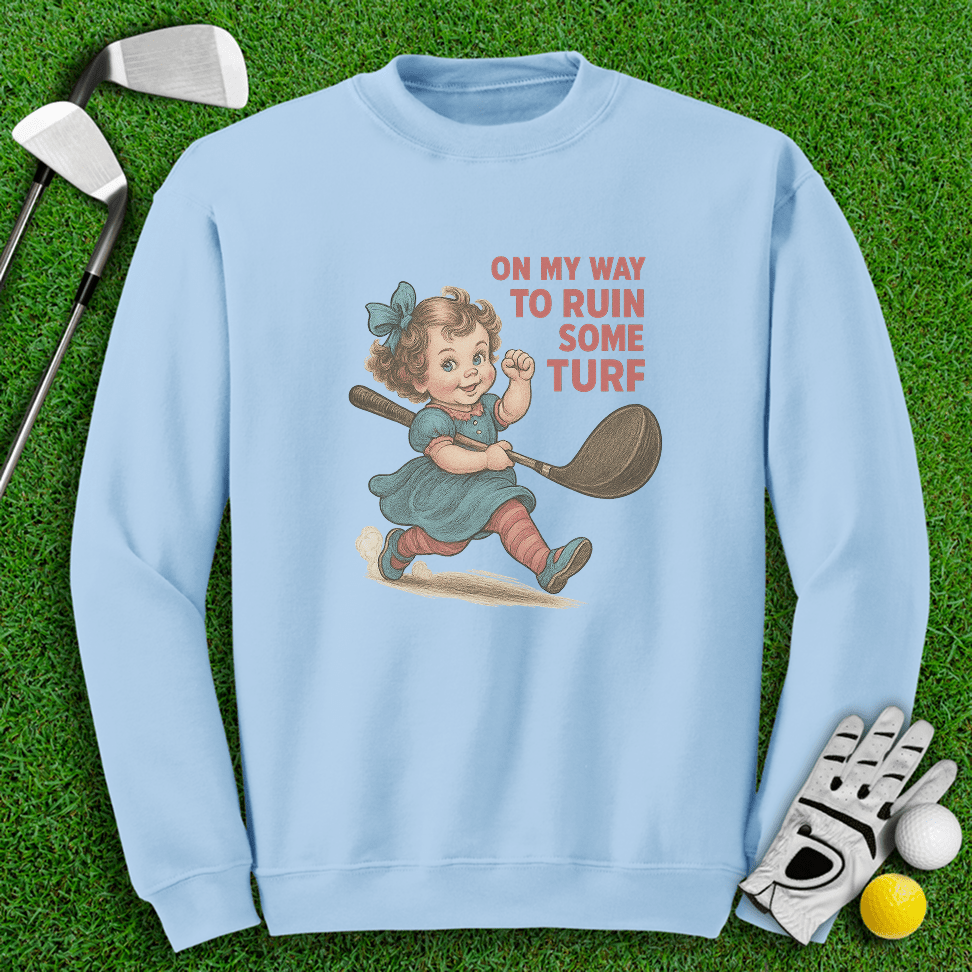 On My Way Ruin Turfs Crewneck - TeeHee Golf Gear