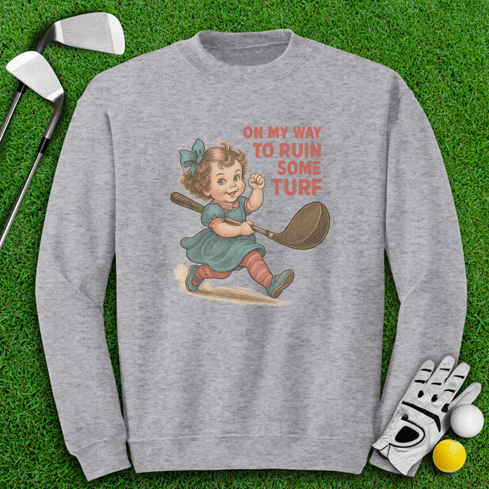 On My Way Ruin Turfs Crewneck - TeeHee Golf Gear