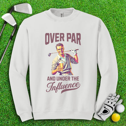 Over Par Under Influence Crewneck - TeeHee Golf Gear