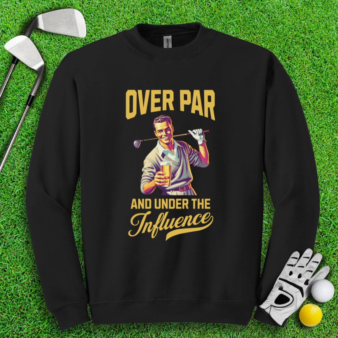 Over Par Under Influence Crewneck - TeeHee Golf Gear