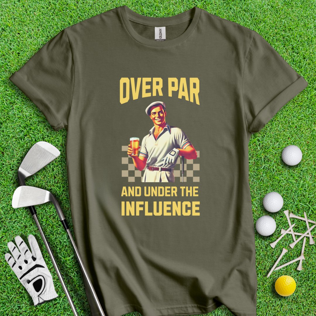 Over Par Under Influence T-Shirt - TeeHee Golf Gear