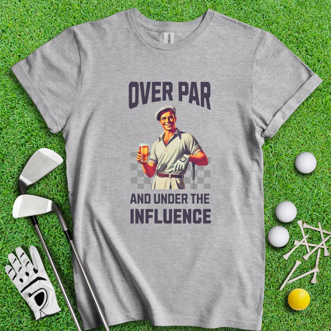 Over Par Under Influence T-Shirt - TeeHee Golf Gear