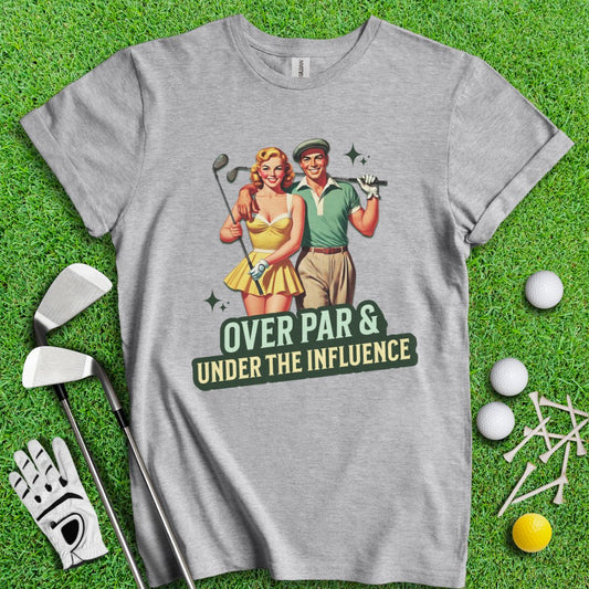 Over Par Under Influence T-Shirt - TeeHee Golf Gear