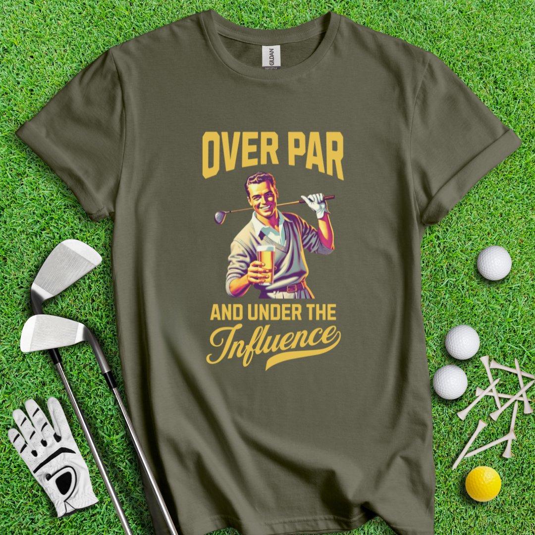 Over Par Under Influence T-Shirt - TeeHee Golf Gear