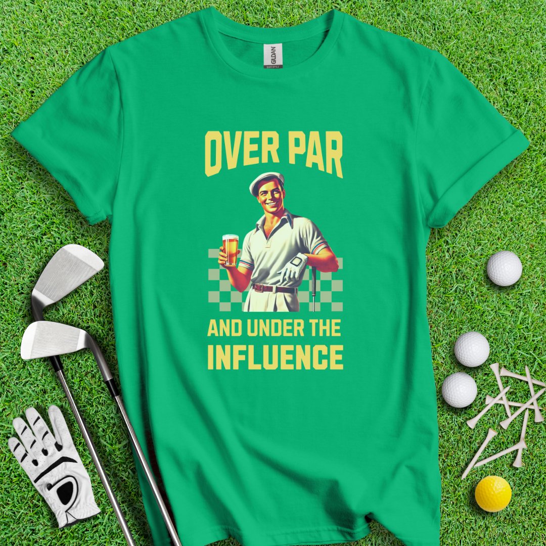 Over Par Under Influence T-Shirt - TeeHee Golf Gear