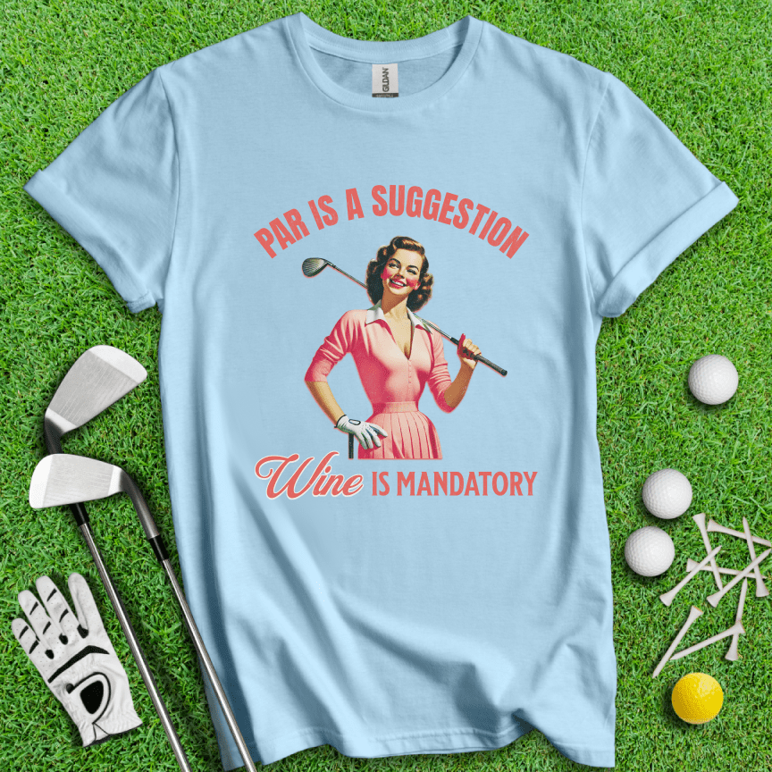 Par Is A Suggestion T-shirt - TeeHee Golf Gear