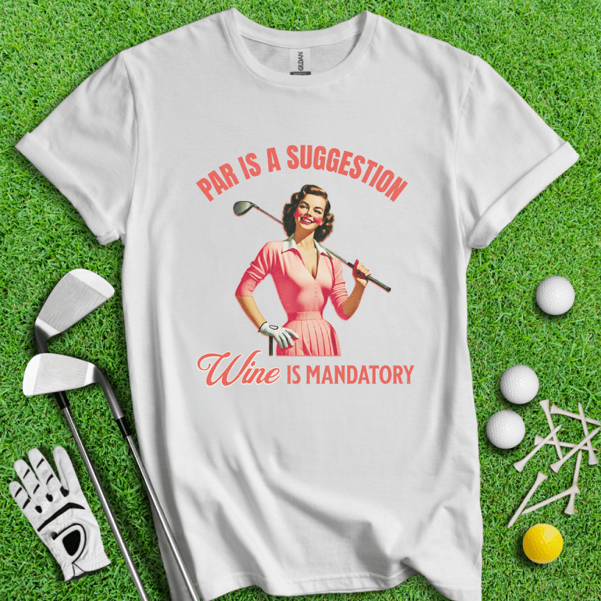 Par Is A Suggestion T-shirt - TeeHee Golf Gear