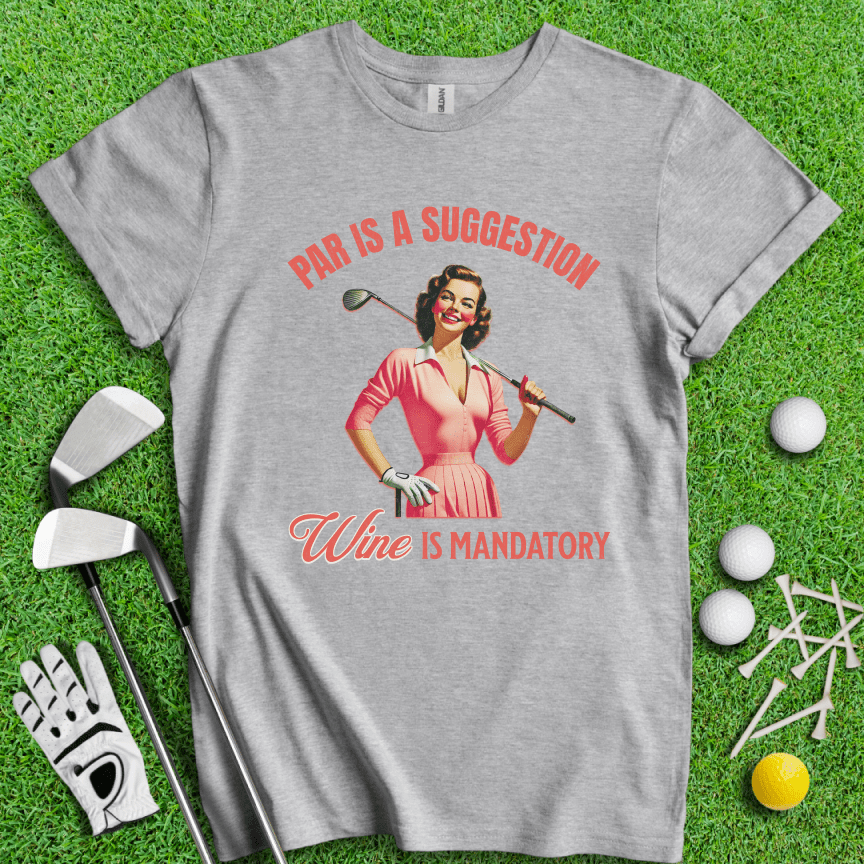 Par Is A Suggestion T-shirt - TeeHee Golf Gear