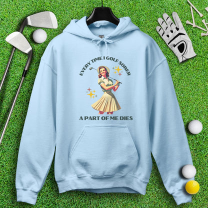 Part Of Me Dies When I Golf Sober Hoodie - TeeHee Golf Gear