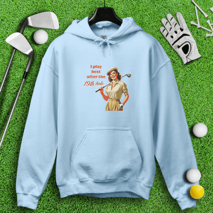 Play Best After 19th Hole Hoodie - TeeHee Golf Gear