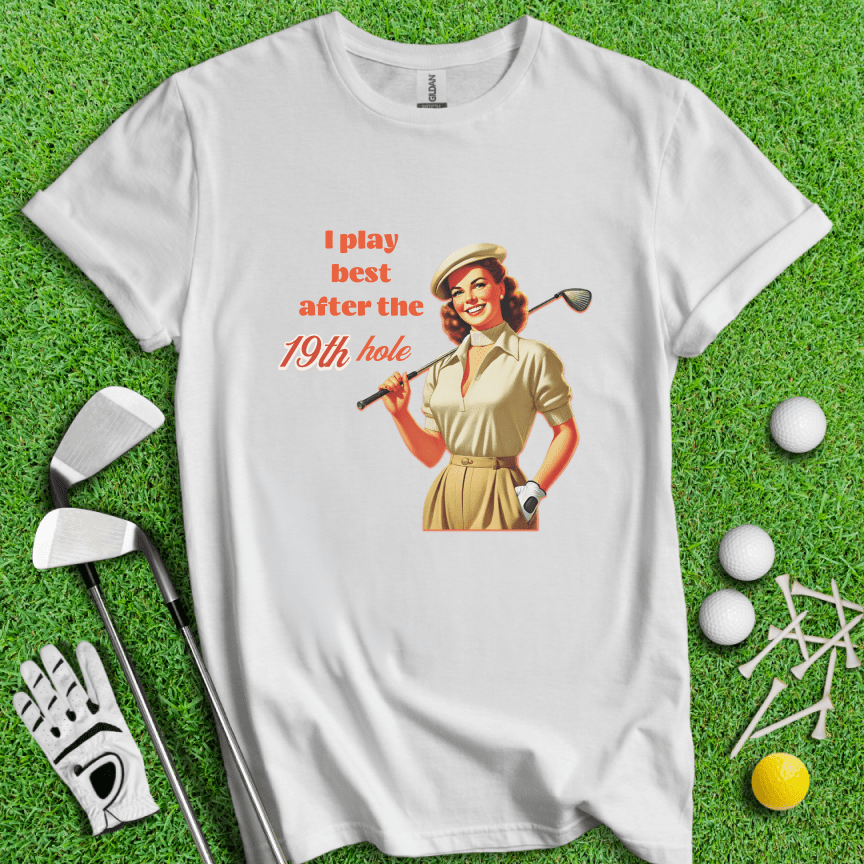 Play Best After 19th Hole T-shirt - TeeHee Golf Gear