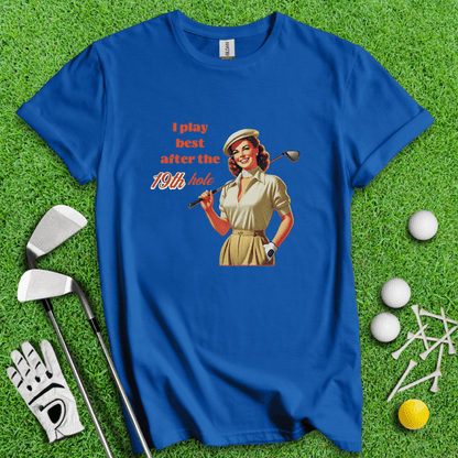 Play Best After 19th Hole T-shirt - TeeHee Golf Gear