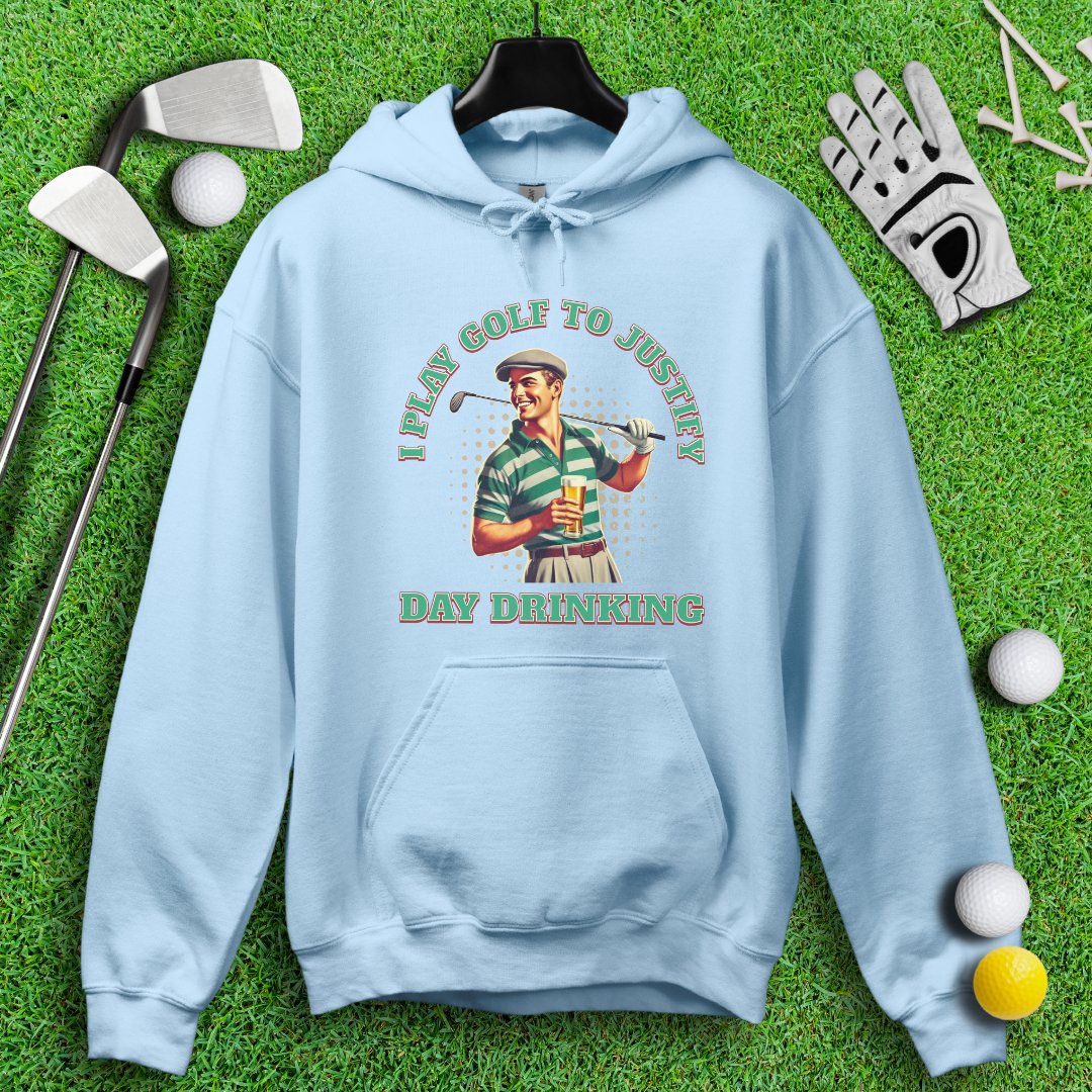 Play Golf To Justify Day Drinking Hoodie - TeeHee Golf Gear