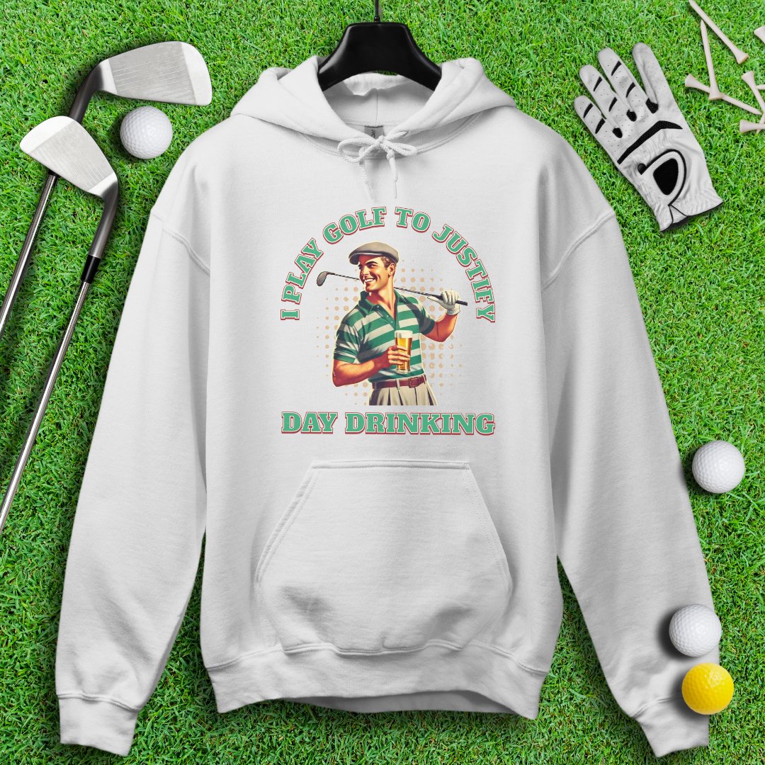 Play Golf To Justify Day Drinking Hoodie - TeeHee Golf Gear