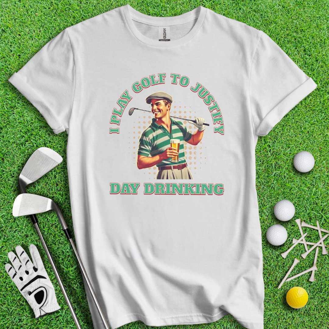 Play Golf To Justify Day Drinking T-Shirt - TeeHee Golf Gear