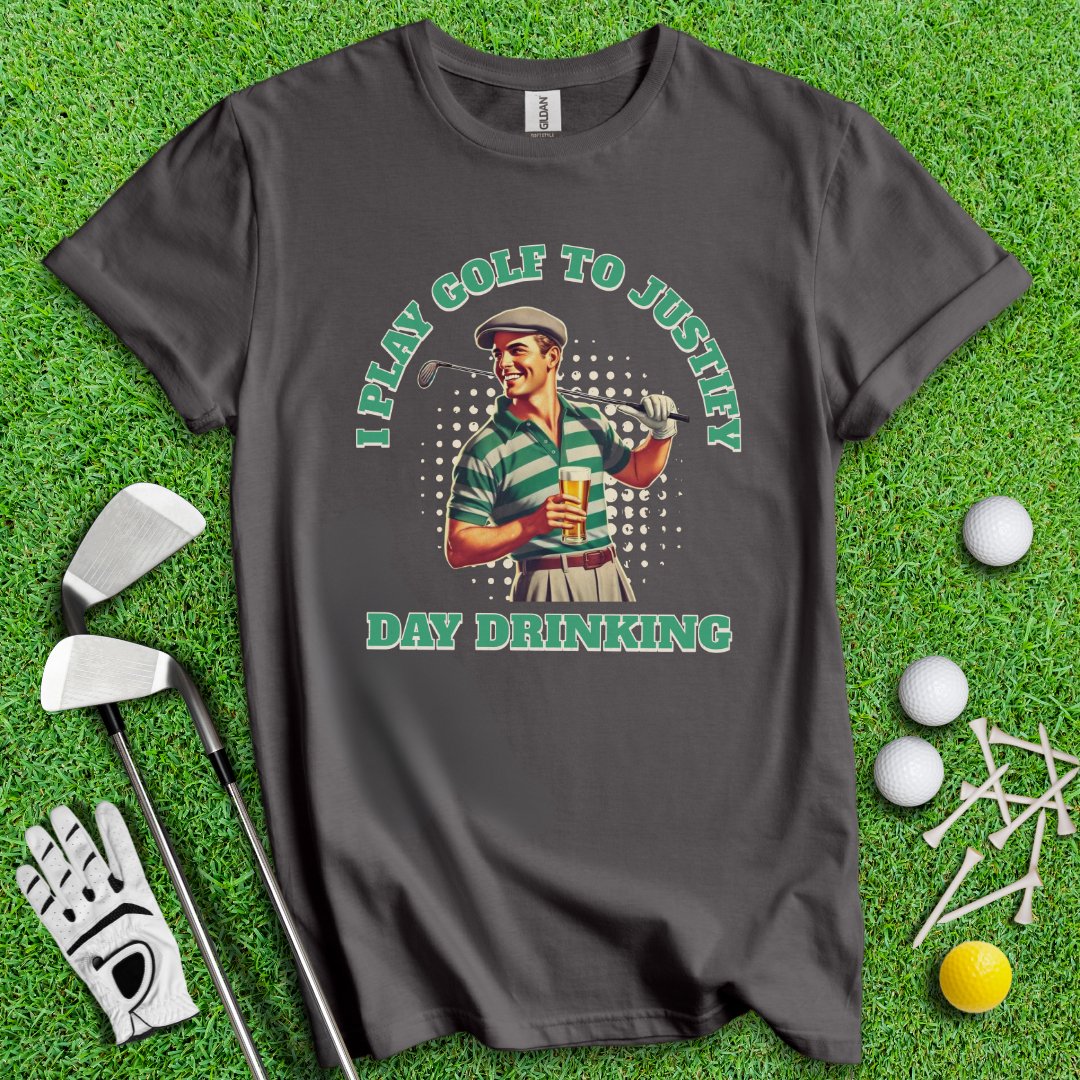 Play Golf To Justify Day Drinking T-Shirt - TeeHee Golf Gear