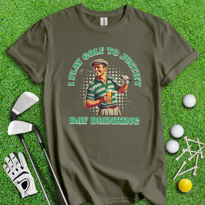 Play Golf To Justify Day Drinking T-Shirt - TeeHee Golf Gear