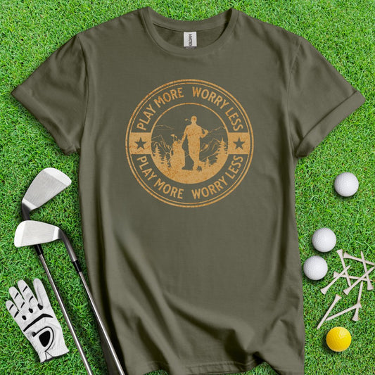 Play More Worry Less Golf T-Shirt - TeeHee Golf Gear