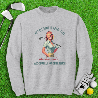 Practice Makes No Difference Crewneck - TeeHee Golf Gear
