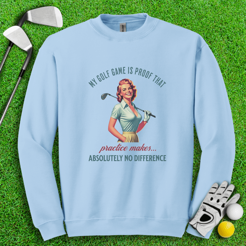 Practice Makes No Difference Crewneck - TeeHee Golf Gear