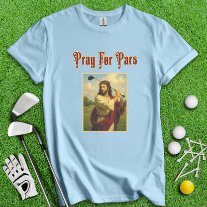 Pray For Pars T-Shirt - TeeHee Golf Gear