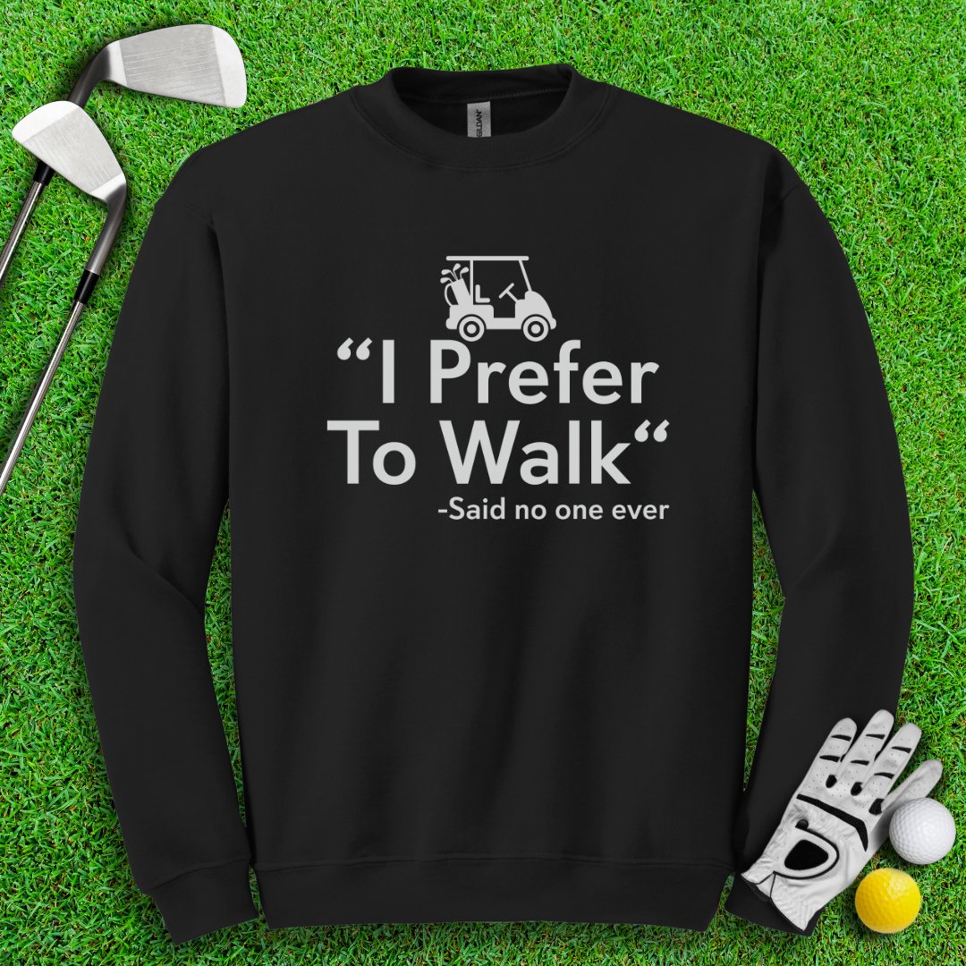 Prefer to Walk Crewneck - TeeHee Golf Gear