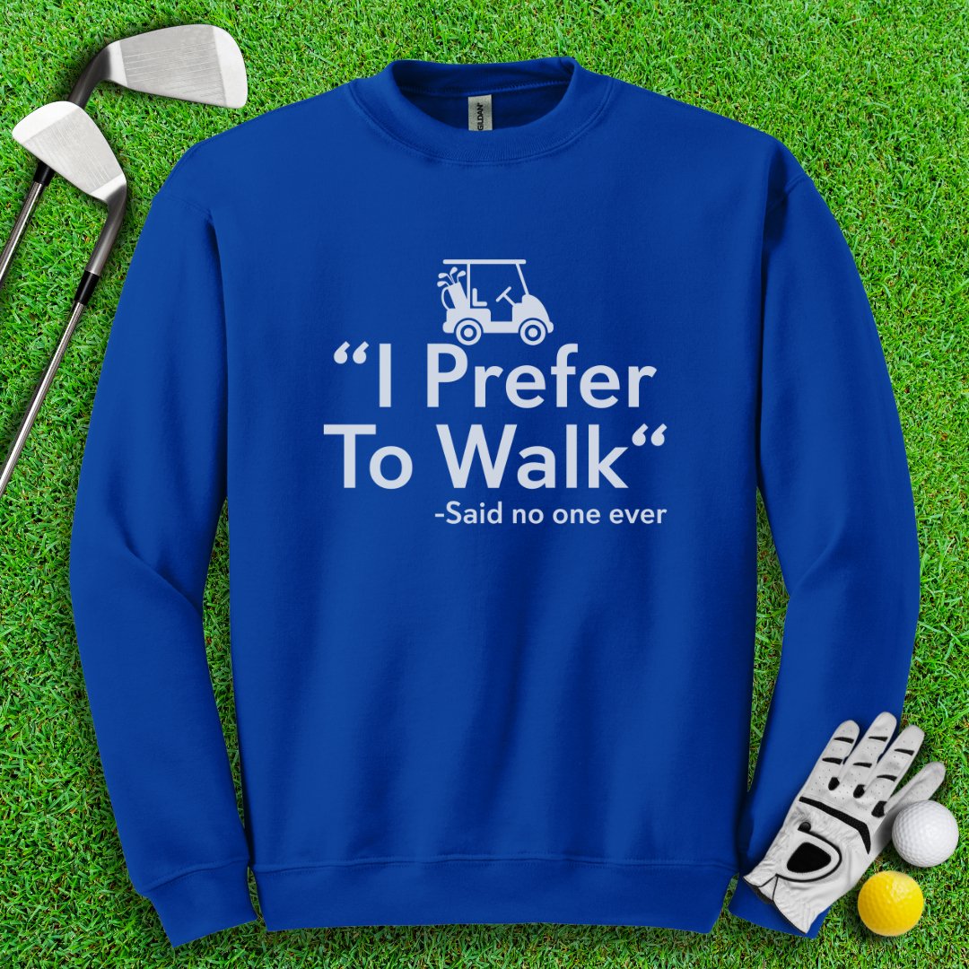 Prefer to Walk Crewneck - TeeHee Golf Gear