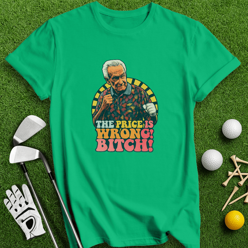 Price Is Wrong T-Shirt - TeeHee Golf Gear