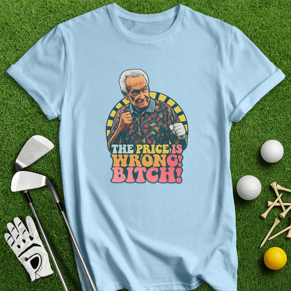 Price Is Wrong T-Shirt - TeeHee Golf Gear