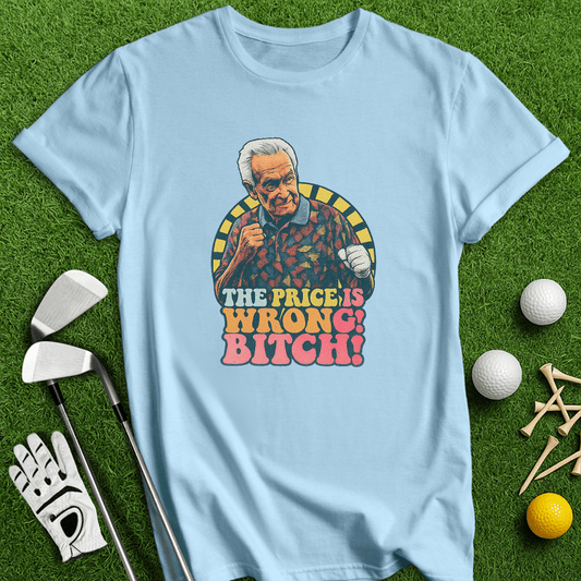 Price Is Wrong T-Shirt - TeeHee Golf Gear