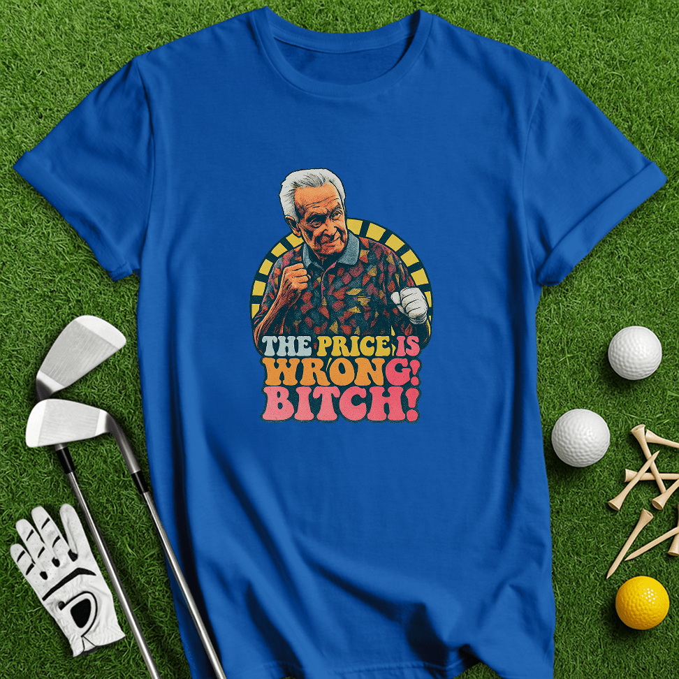 Price Is Wrong T-Shirt - TeeHee Golf Gear