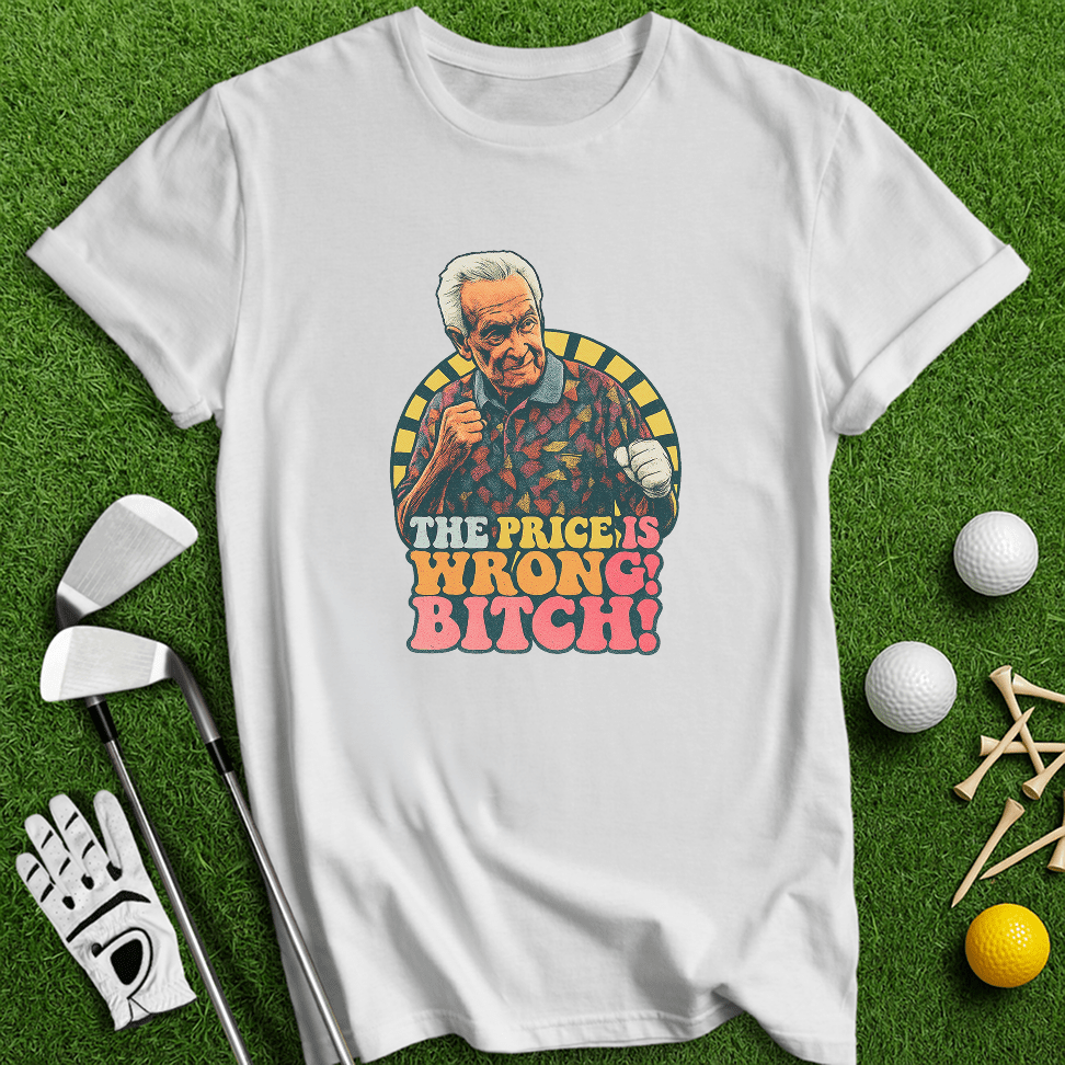 Price Is Wrong T-Shirt - TeeHee Golf Gear