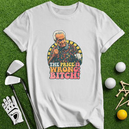 Price Is Wrong T-Shirt - TeeHee Golf Gear