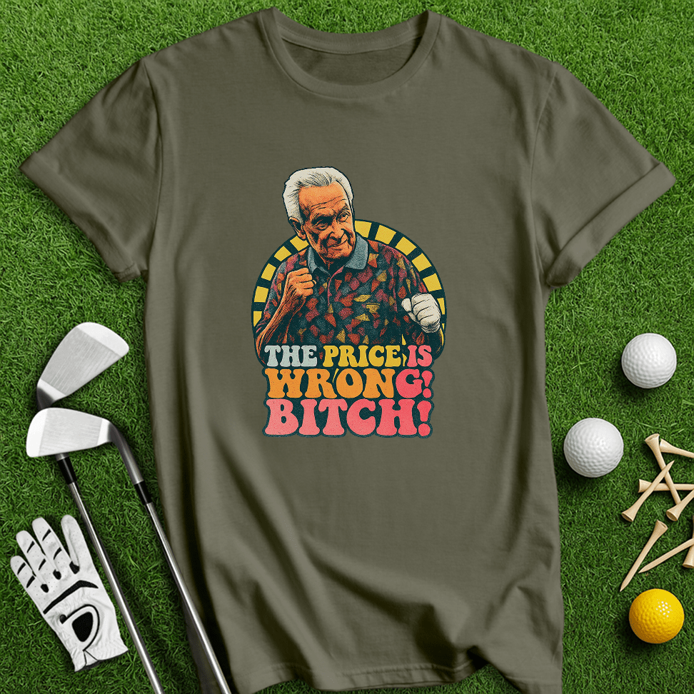 Price Is Wrong T-Shirt - TeeHee Golf Gear