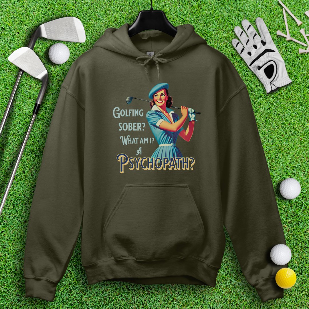 Psychopath Golf Sober Hoodie - TeeHee Golf Gear