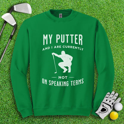 Putter & I Not On Speaking Terms Crewneck - TeeHee Golf Gear